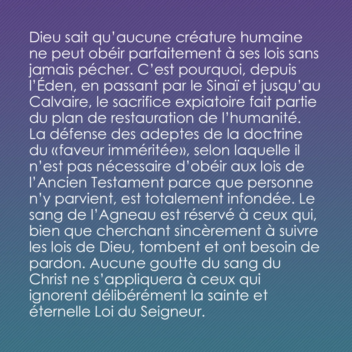 0001 - Post à propos de la Loi de Dieu: Dieu sait qu’aucune créature humaine ne peut obéir...