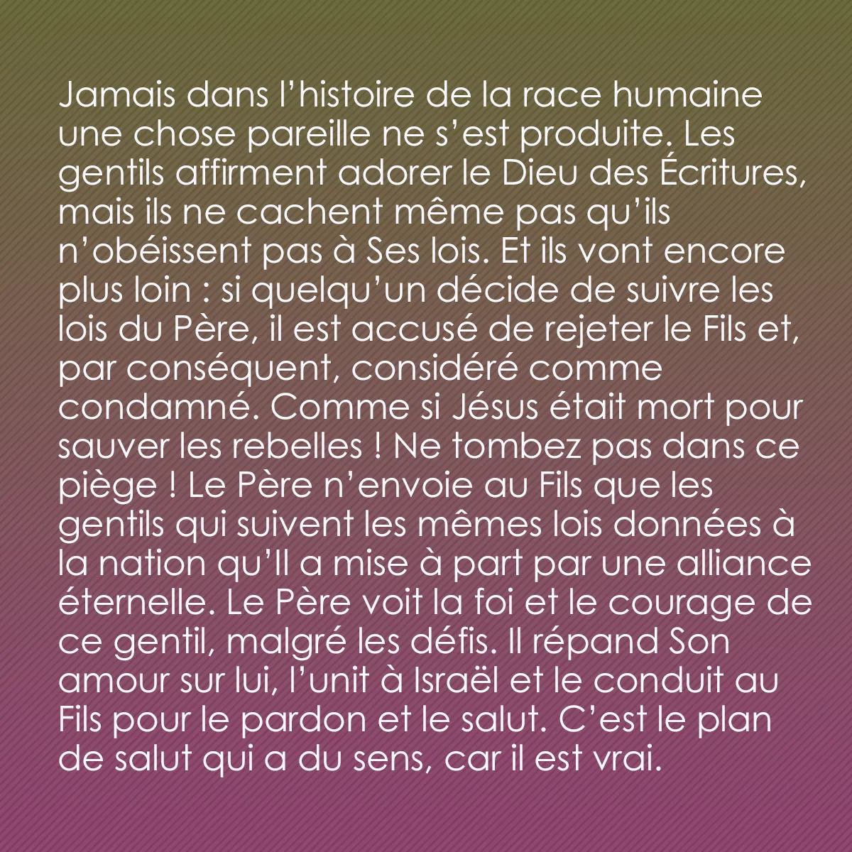 0005 - Post à propos de la Loi de Dieu: Jamais dans l’histoire de la race humaine une chose...