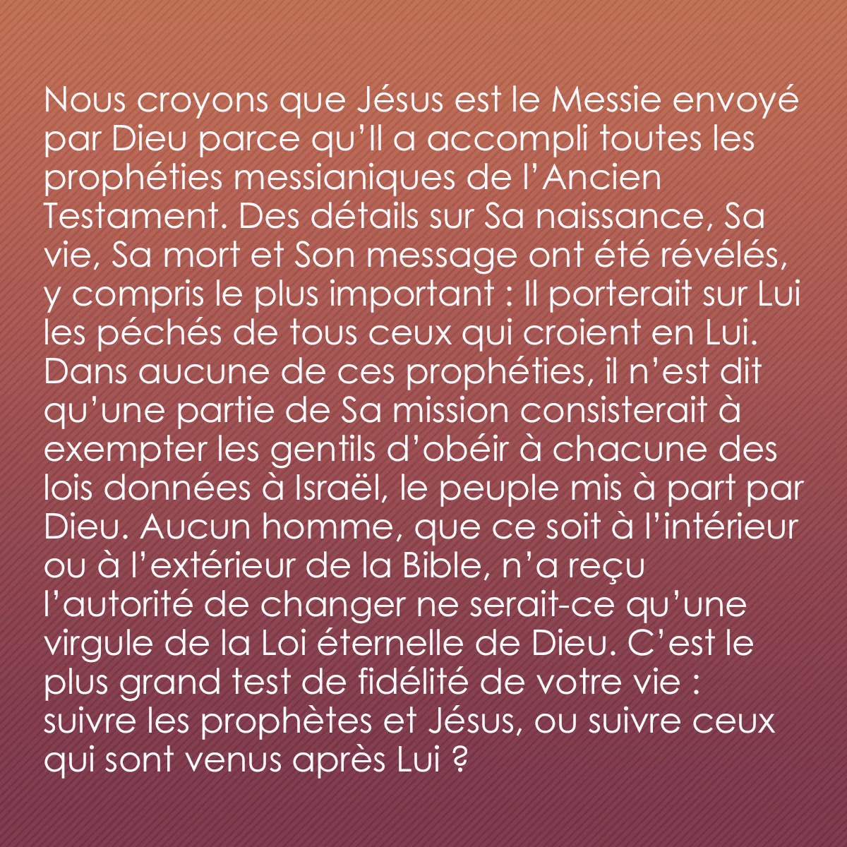 0012 - Post à propos de la Loi de Dieu: Nous croyons que Jésus est le Messie envoyé par Dieu...