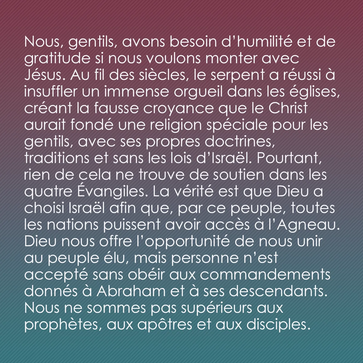 0014 - Post à propos de la Loi de Dieu: Nous, gentils, avons besoin d’humilité et de gratitude...