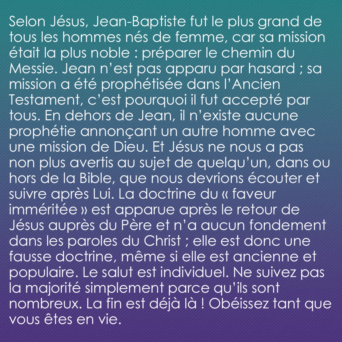 0020 - Post à propos de la Loi de Dieu: Selon Jésus, Jean-Baptiste fut le plus grand de tous...