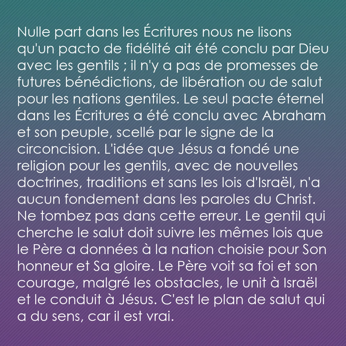 0044 - Post à propos de la Loi de Dieu: Nulle part dans les Écritures nous ne lisons qu