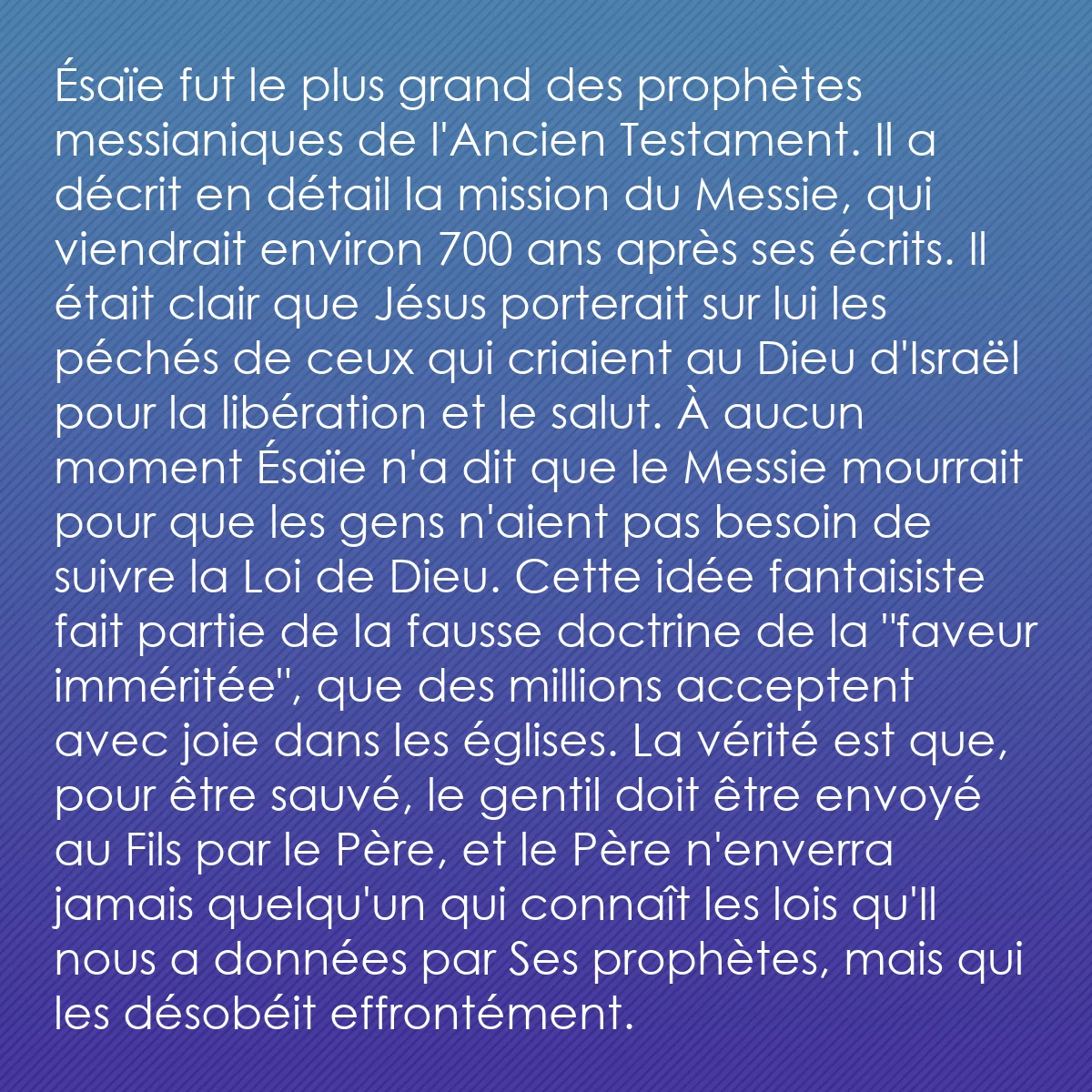 0047 - Post à propos de la Loi de Dieu: Isaïe fut le plus grand des prophètes messianiques...