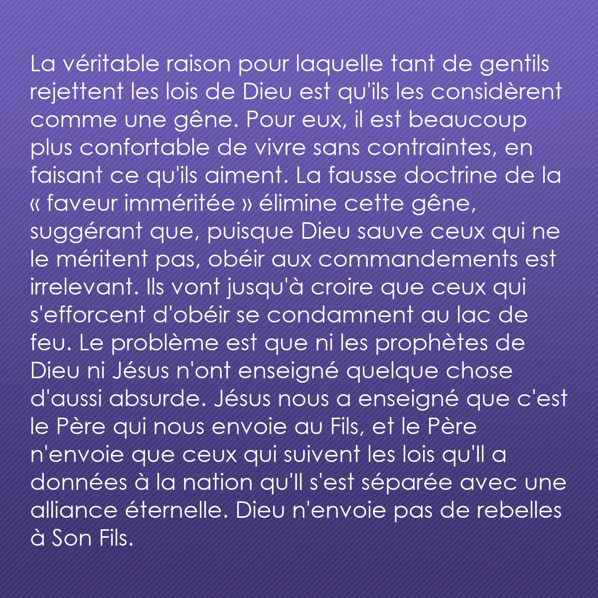 0058 - Post à propos de la Loi de Dieu: La véritable raison pour laquelle tant de gentils...