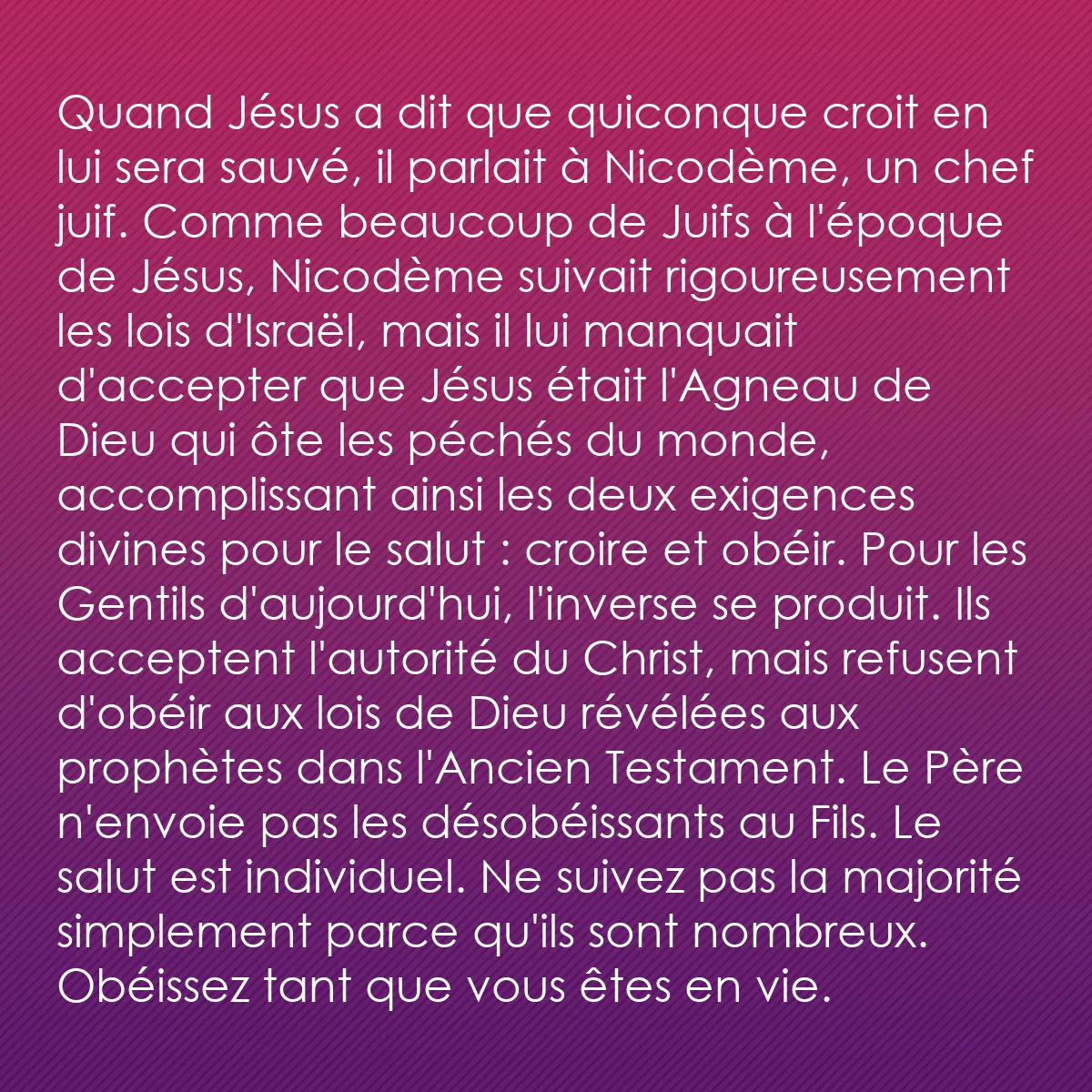0061 - Post à propos de la Loi de Dieu: Quand Jésus a dit que quiconque croit en lui sera...