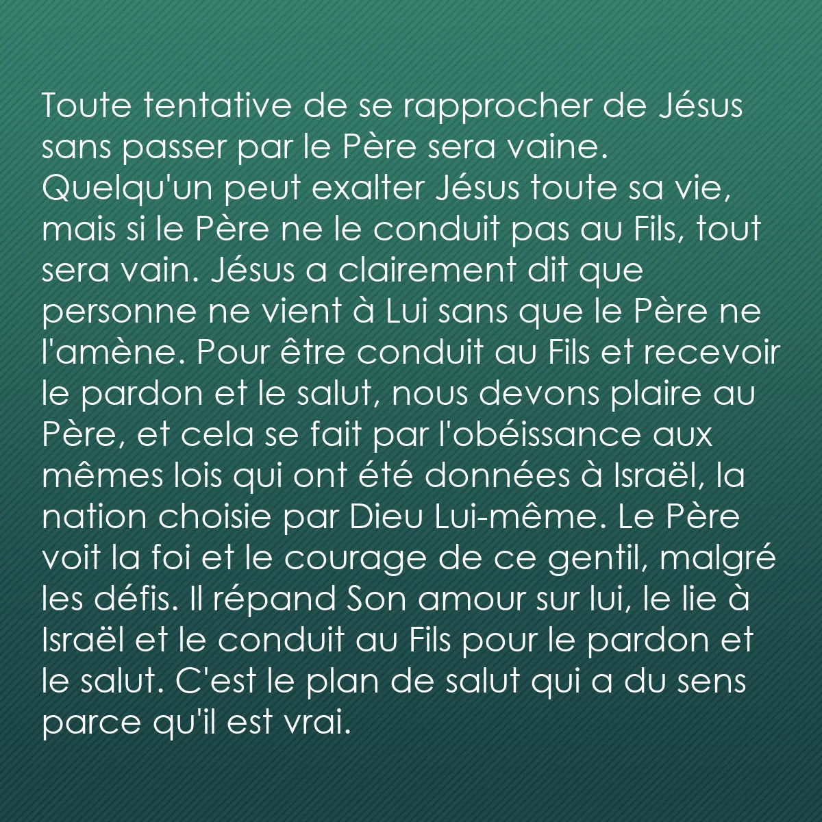 0100 - Post à propos de la Loi de Dieu: Toute tentative de se rapprocher de Jésus sans passer...