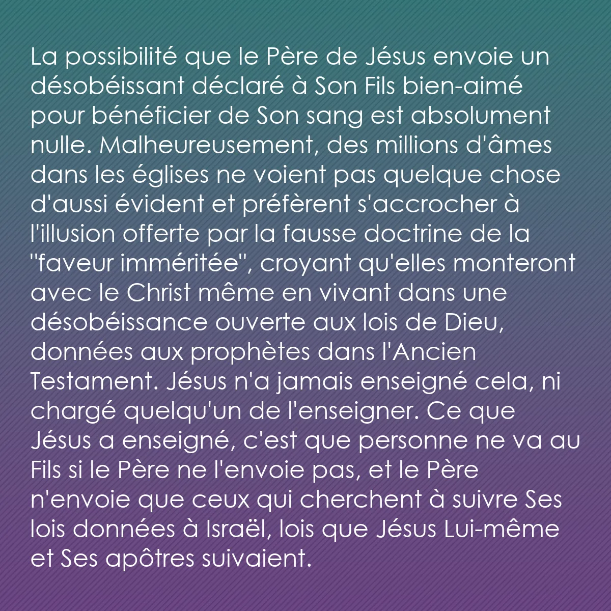 0104 - Post à propos de la Loi de Dieu: La possibilité que le Père de Jésus envoie un désobéissant...