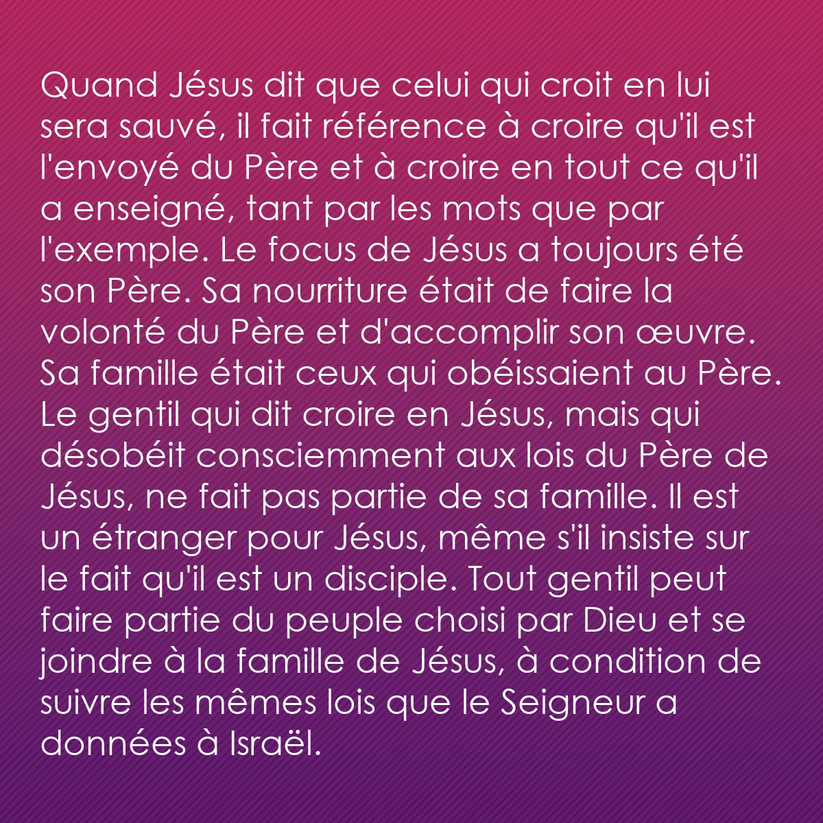 0141 - Post à propos de la Loi de Dieu: Quand Jésus dit que celui qui croit en lui sera sauvé,...
