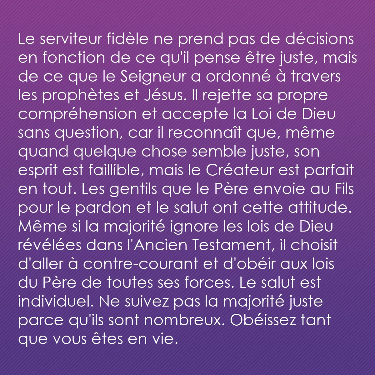 0191 - Post à propos de la Loi de Dieu: Le serviteur fidèle ne prend pas de décisions en fonction...