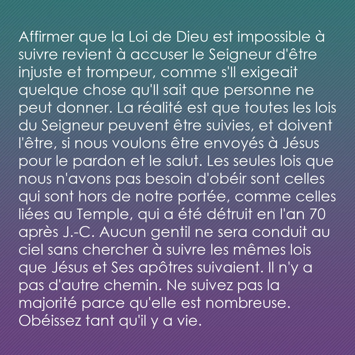 0204 - Post à propos de la Loi de Dieu: Affirmer que la Loi de Dieu est impossible à suivre...