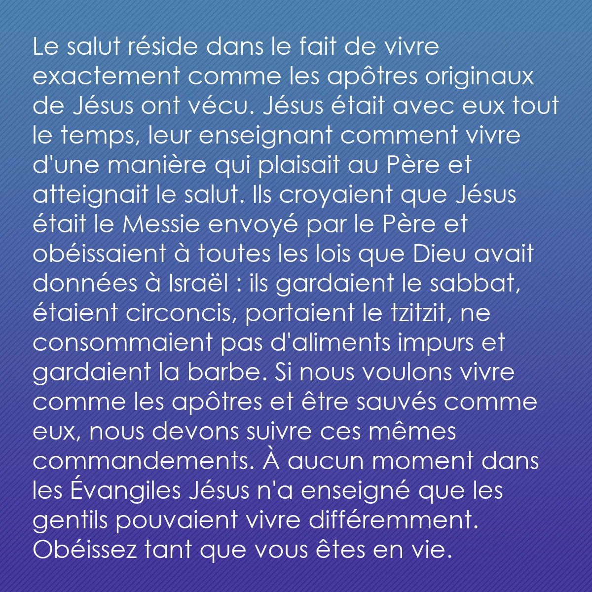 0247 - Post à propos de la Loi de Dieu: Le salut réside dans le fait de vivre exactement comme...