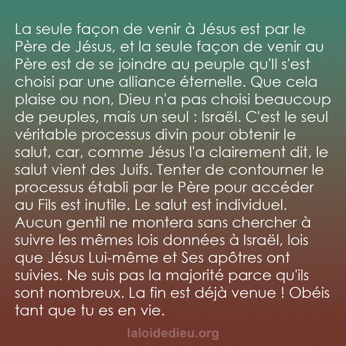 b0013 - Post à propos de la Loi de Dieu : La seule façon de venir à Jésus est par le Père de Jésus, et...
