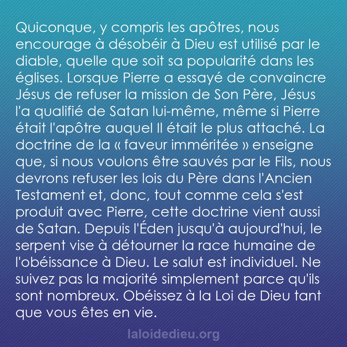 b0035 - Post à propos de la Loi de Dieu : Quiconque, y compris les apôtres, nous encourage à désobéir...