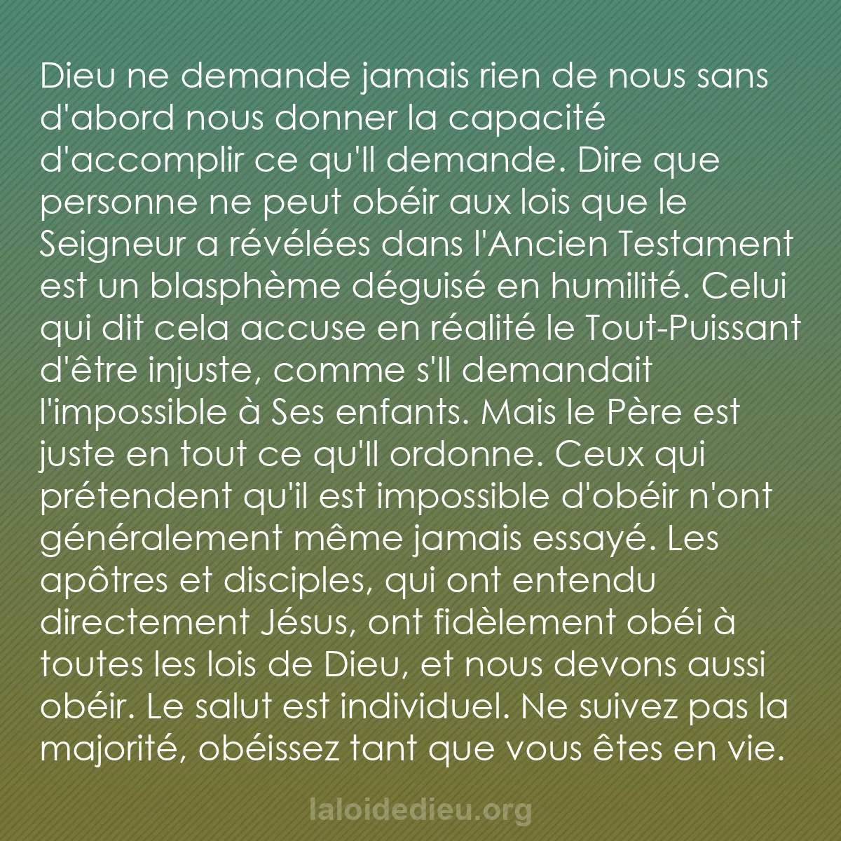 b0063 - Post à propos de la Loi de Dieu : Dieu ne demande jamais rien de nous sans d