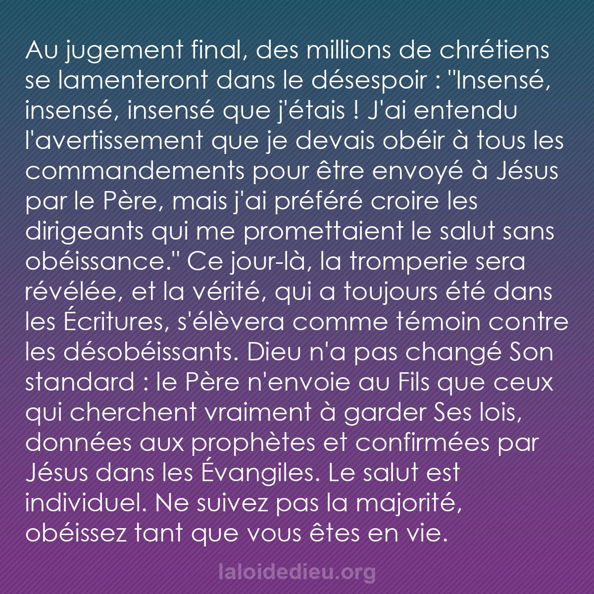 b0074 - Post à propos de la Loi de Dieu : Au jugement final, des millions de chrétiens se lamenteront...