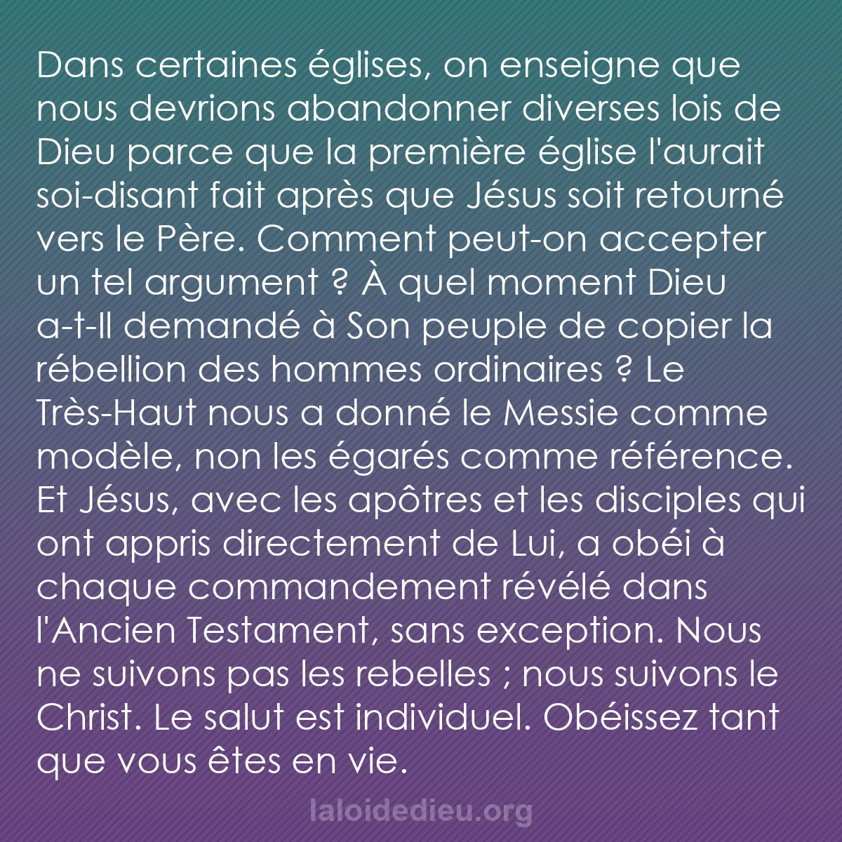 b0084 - Post à propos de la Loi de Dieu : Dans certaines églises, on enseigne que nous devrions abandonner...