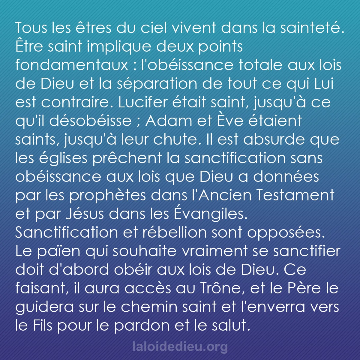 b0095 - Post à propos de la Loi de Dieu : Tous les êtres du ciel vivent dans la sainteté. Être saint implique...