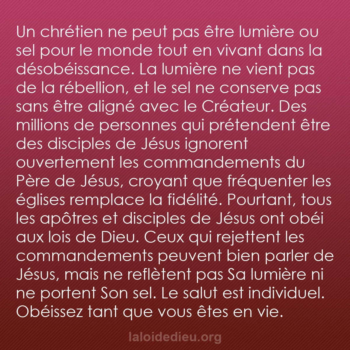 b0099 - Post à propos de la Loi de Dieu : Un chrétien ne peut pas être lumière ou sel pour le monde tout...