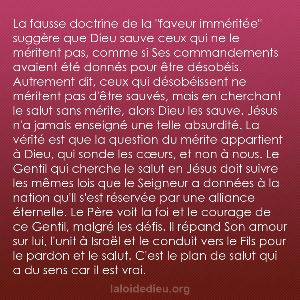 b0119 - Post à propos de la Loi de Dieu : La fausse doctrine de la "faveur imméritée" suggère que Dieu...