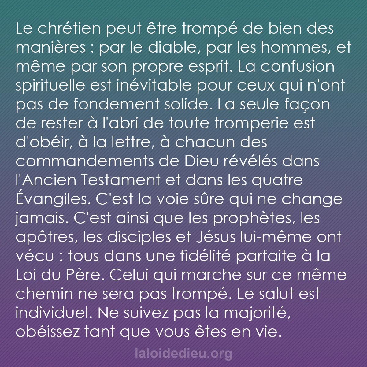 b0124 - Post à propos de la Loi de Dieu : Le chrétien peut être trompé de bien des manières : par le diable,...