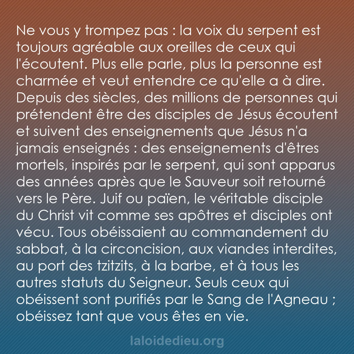 b0132 - Post à propos de la Loi de Dieu : Ne vous y trompez pas : la voix du serpent est toujours agréable...