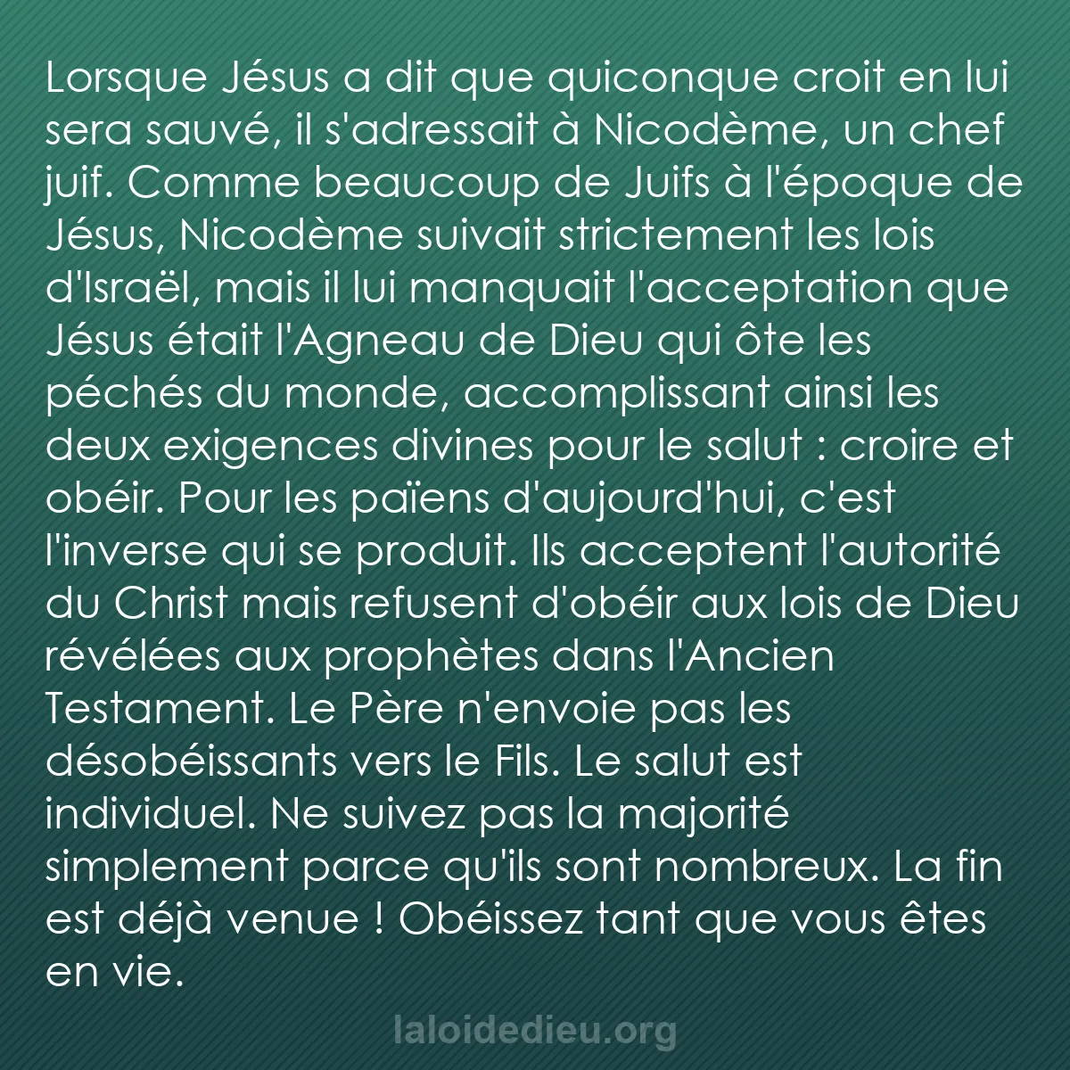 b0140 - Post à propos de la Loi de Dieu : Lorsque Jésus a dit que quiconque croit en lui sera sauvé, il...