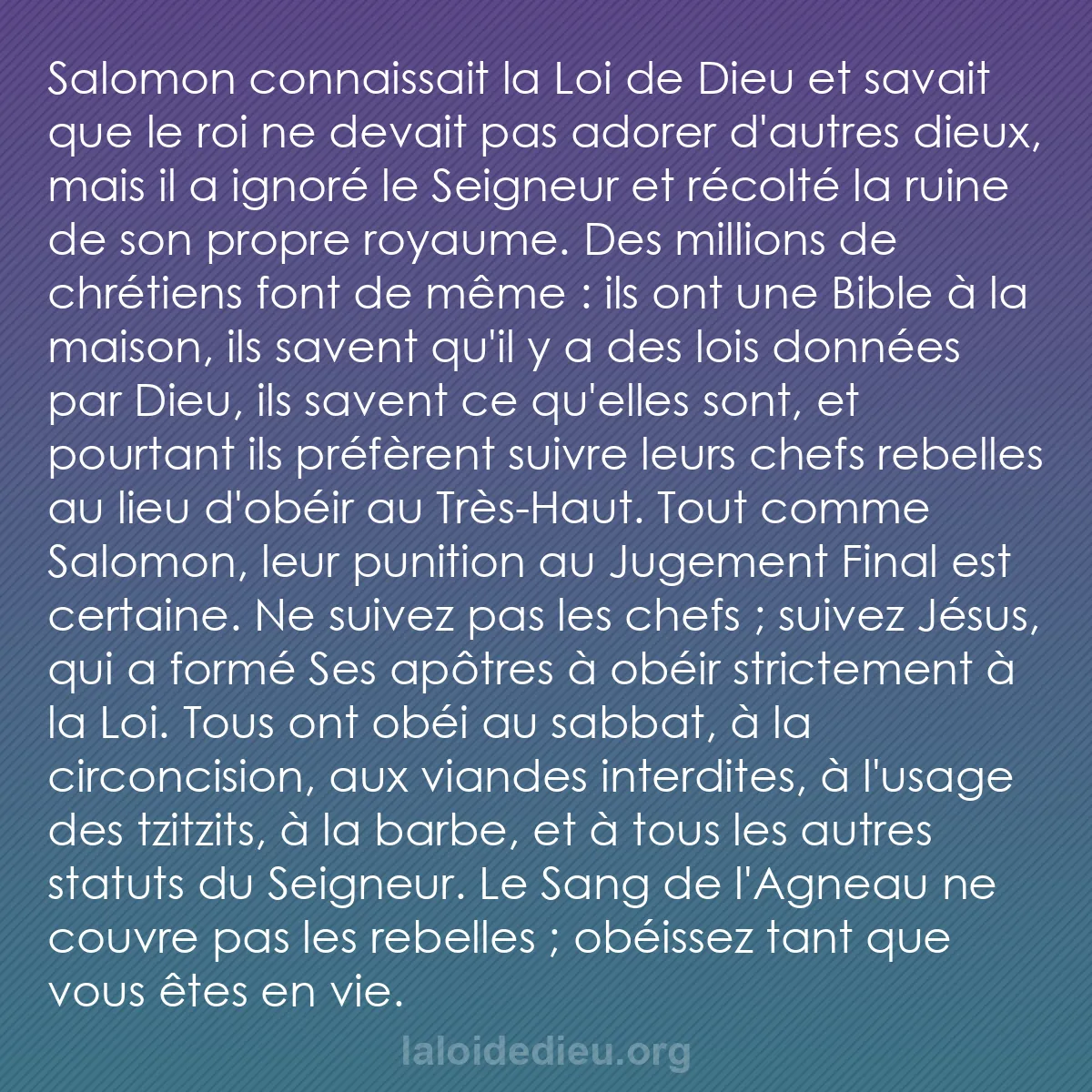 b0162 - Post à propos de la Loi de Dieu : Salomon connaissait la Loi de Dieu et savait que le roi ne devait...