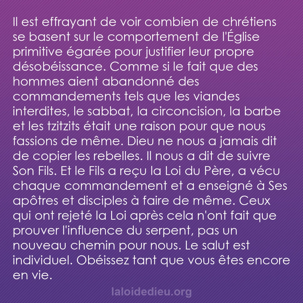 b0171 - Post à propos de la Loi de Dieu : Il est effrayant de voir combien de chrétiens se basent sur...