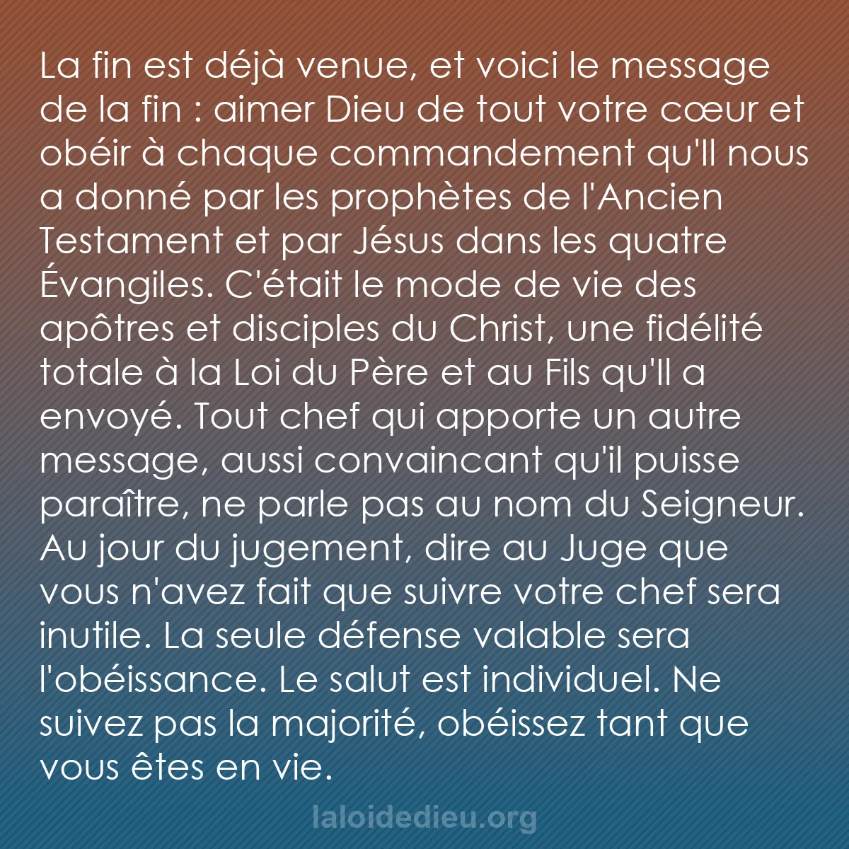 b0172 - Post à propos de la Loi de Dieu : La fin est déjà venue, et voici le message de la fin : aimer...