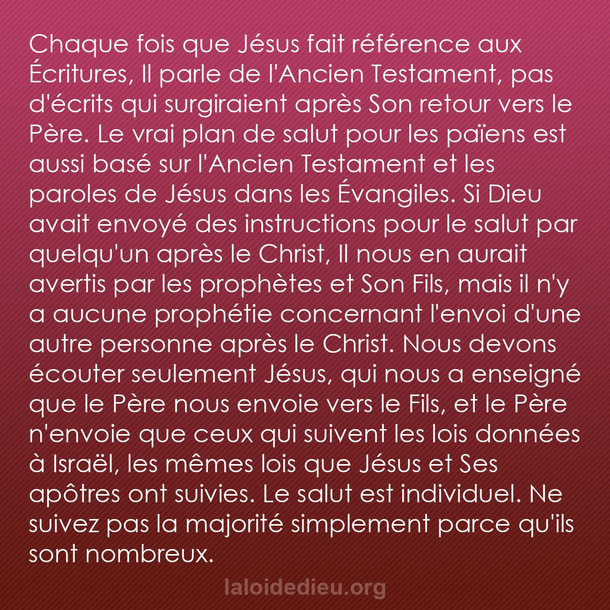 b0179 - Post à propos de la Loi de Dieu : Chaque fois que Jésus fait référence aux Écritures, Il parle...