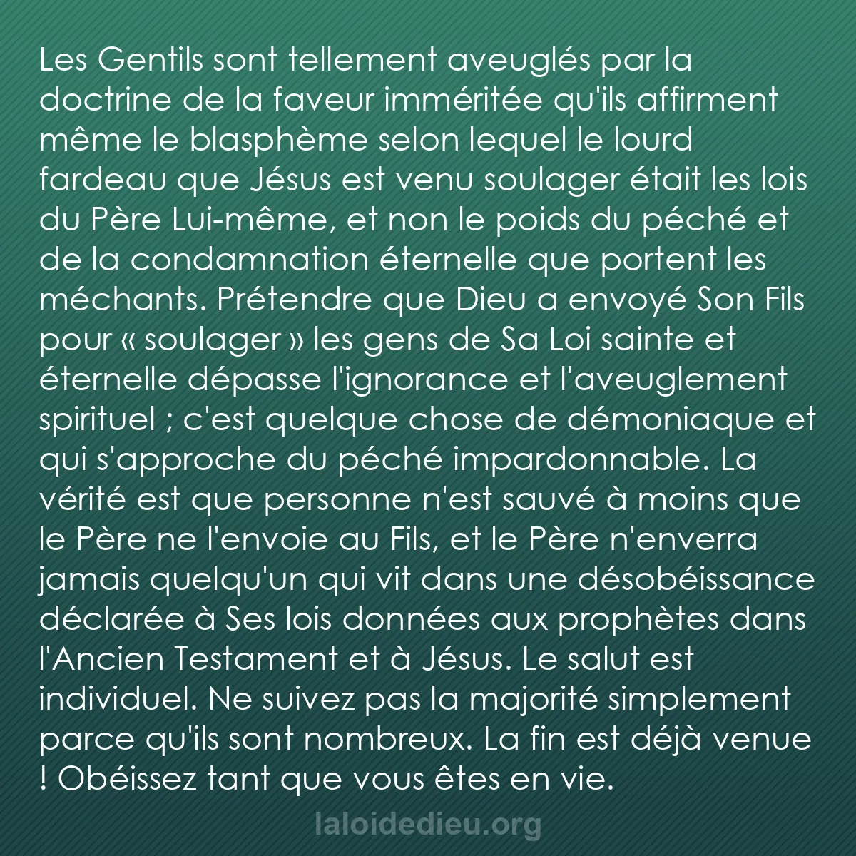 b0200 - Post à propos de la Loi de Dieu : Les Gentils sont tellement aveuglés par la doctrine de la faveur...