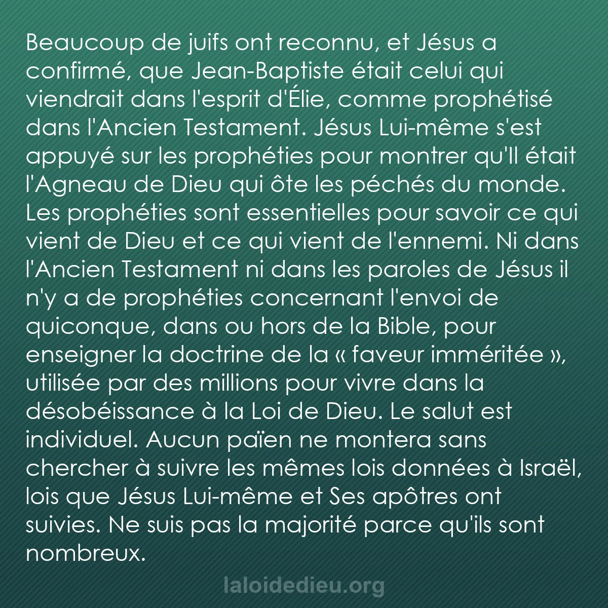 b0220 - Post à propos de la Loi de Dieu : Beaucoup de juifs ont reconnu, et Jésus a confirmé, que Jean-Baptiste...