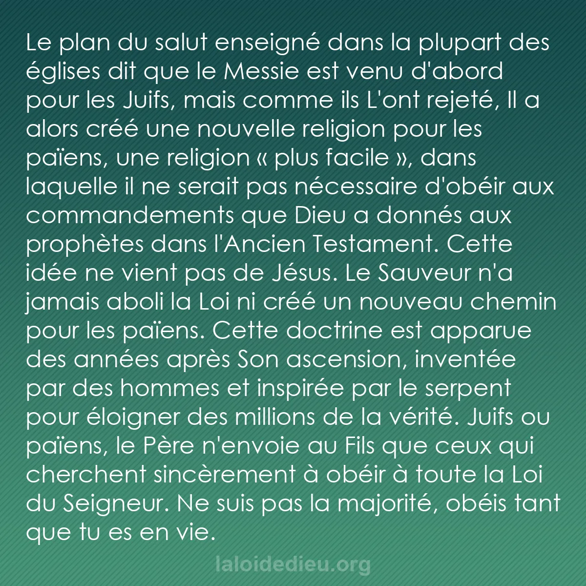 b0225 - Post à propos de la Loi de Dieu : Le plan du salut enseigné dans la plupart des églises dit que...