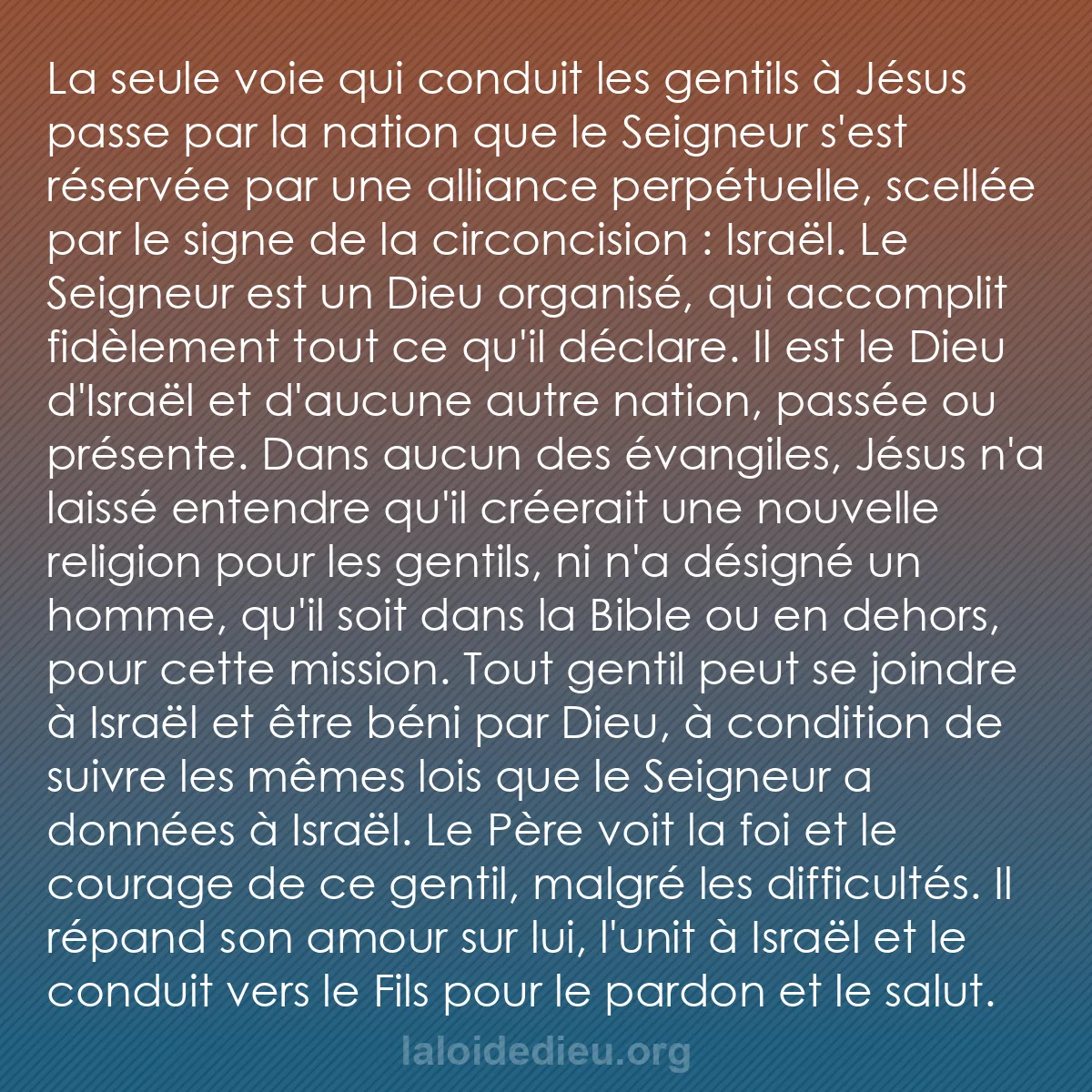 b0252 - Post à propos de la Loi de Dieu : La seule voie qui conduit les gentils à Jésus passe par la nation...
