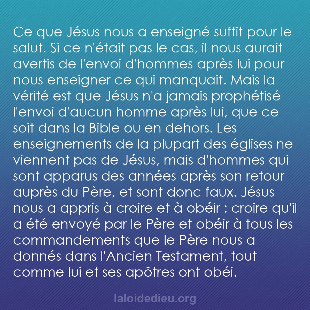 b0255 - Post à propos de la Loi de Dieu : Ce que Jésus nous a enseigné suffit pour le salut. Si ce n