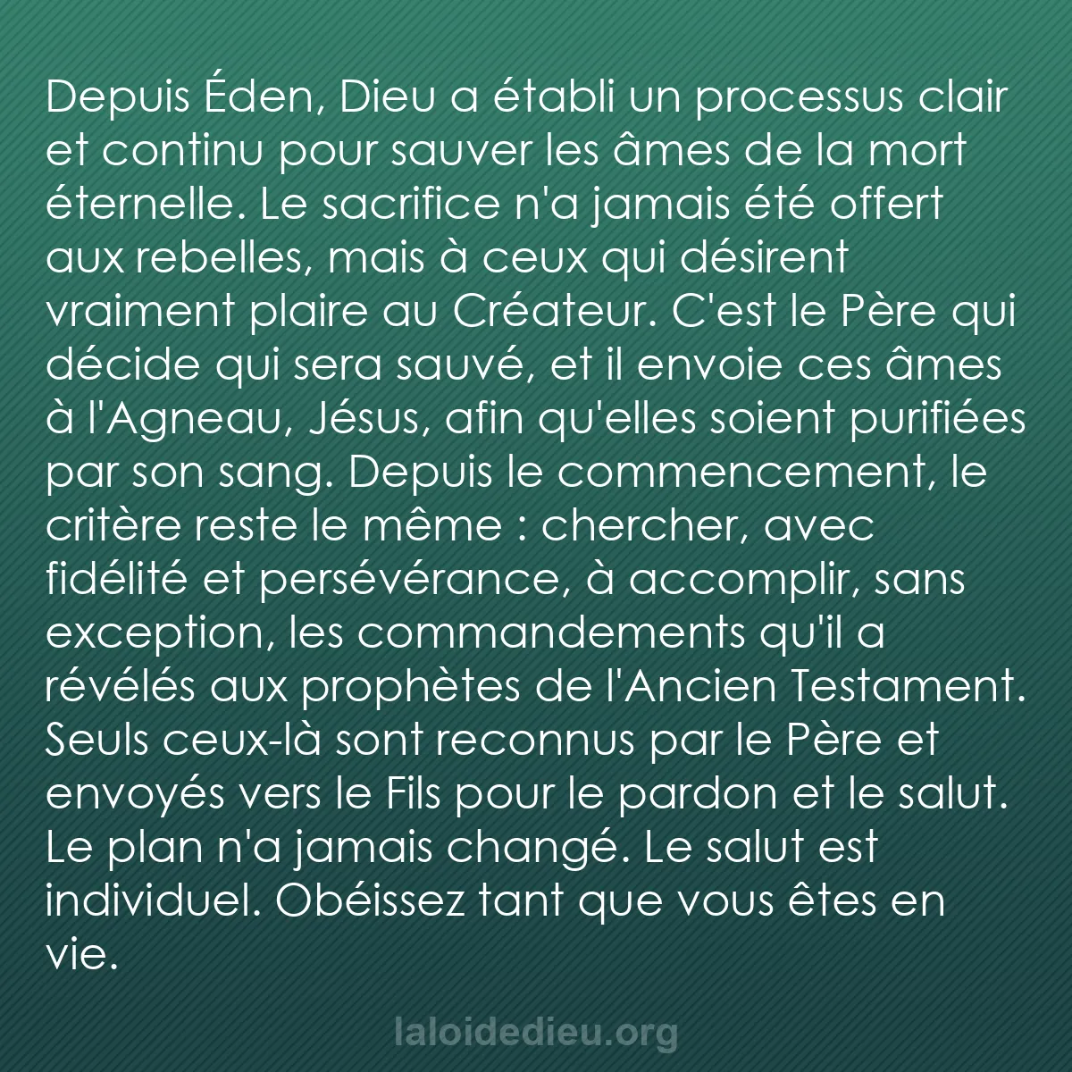 b0260 - Post à propos de la Loi de Dieu : Depuis Éden, Dieu a établi un processus clair et continu pour...