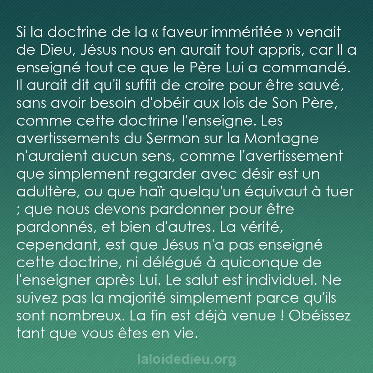 b0265 - Post à propos de la Loi de Dieu : Si la doctrine de la « faveur imméritée » venait de Dieu, Jésus...