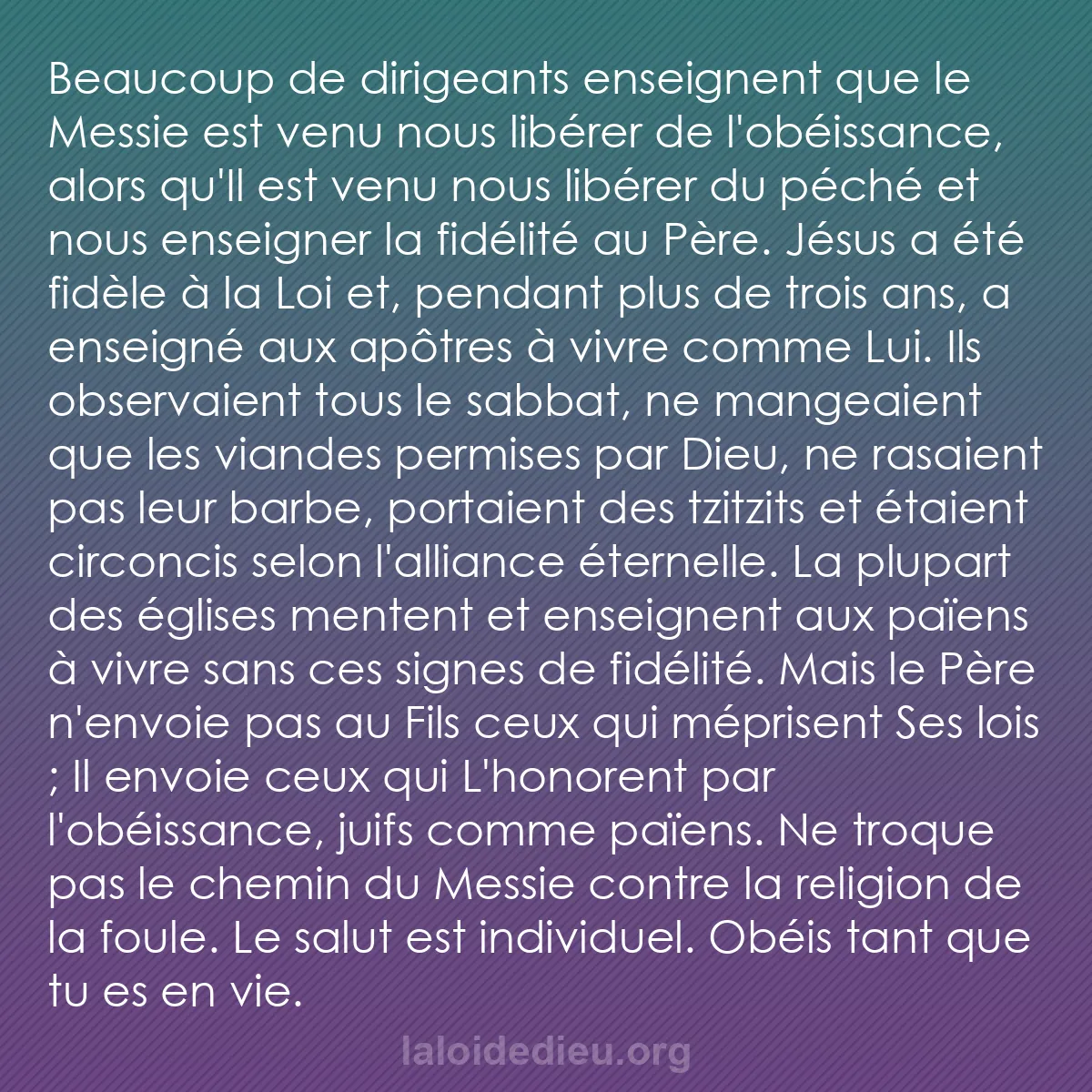b0304 - Post à propos de la Loi de Dieu : Beaucoup de dirigeants enseignent que le Messie est venu nous...
