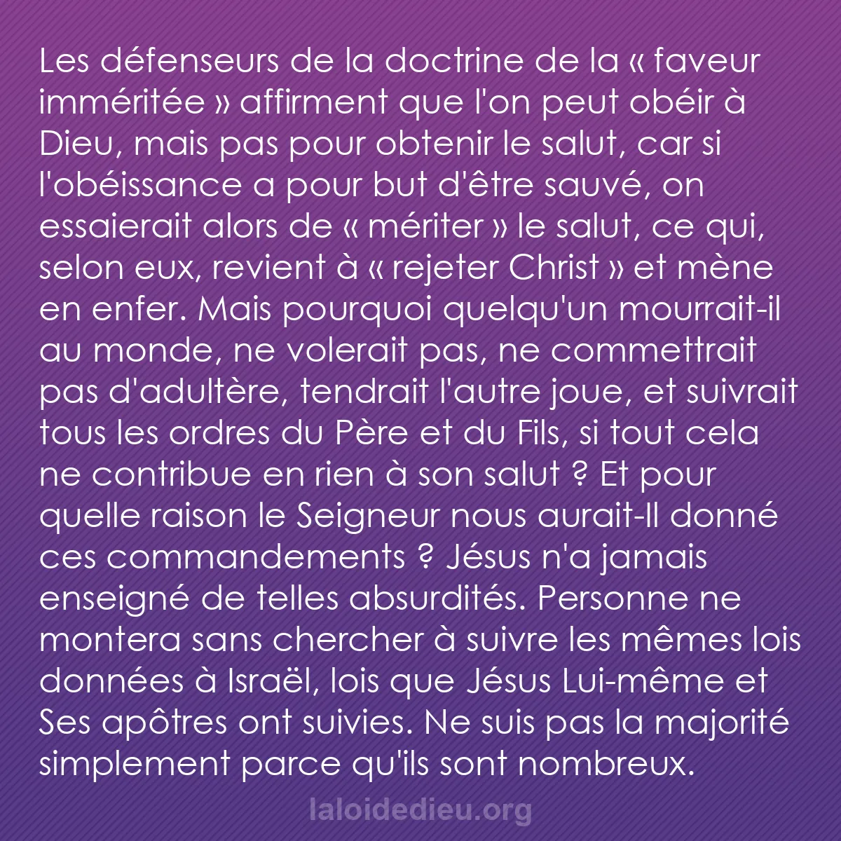 b0311 - Post à propos de la Loi de Dieu : Les défenseurs de la doctrine de la « faveur imméritée » affirment...
