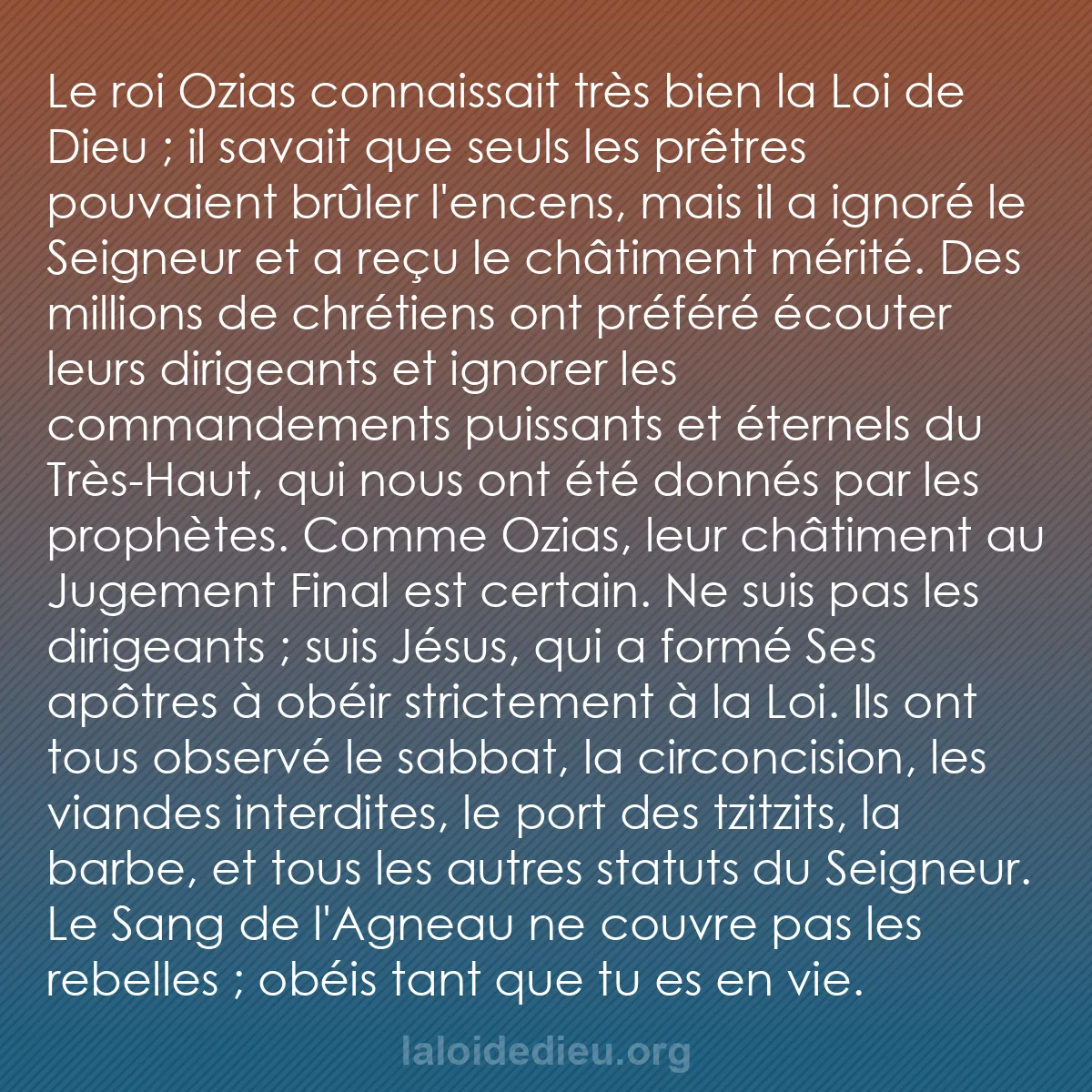 b0312 - Post à propos de la Loi de Dieu : Le roi Ozias connaissait très bien la Loi de Dieu ; il savait...