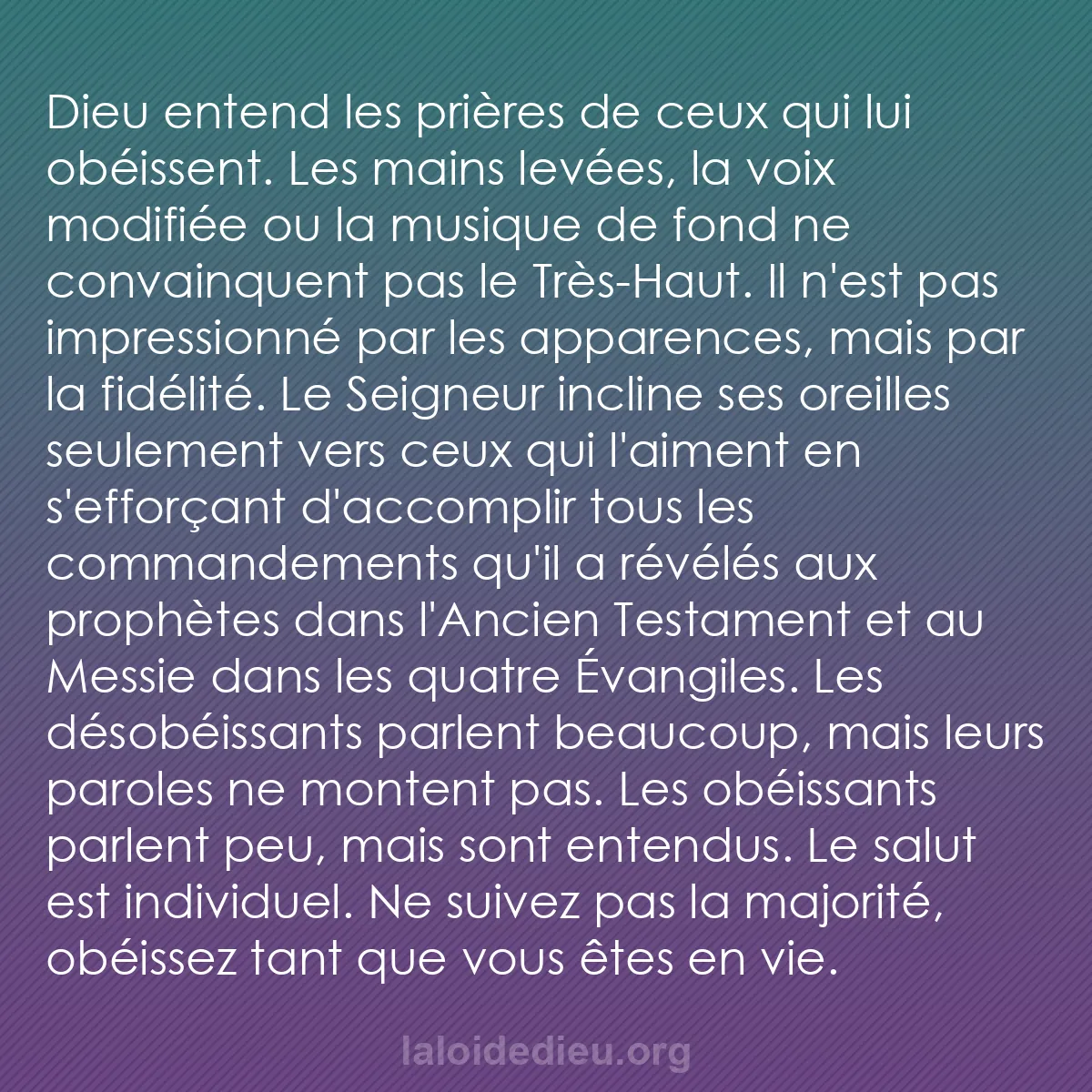 b0344 - Post à propos de la Loi de Dieu : Dieu entend les prières de ceux qui lui obéissent. Les mains...