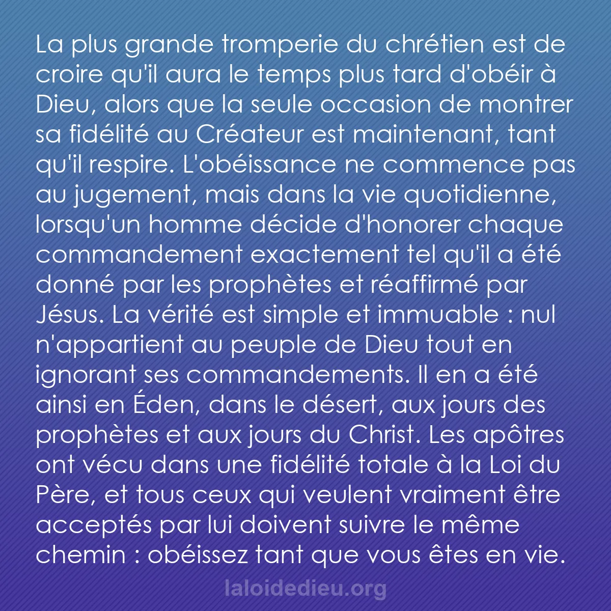 b0347 - Post à propos de la Loi de Dieu : La plus grande tromperie du chrétien est de croire qu