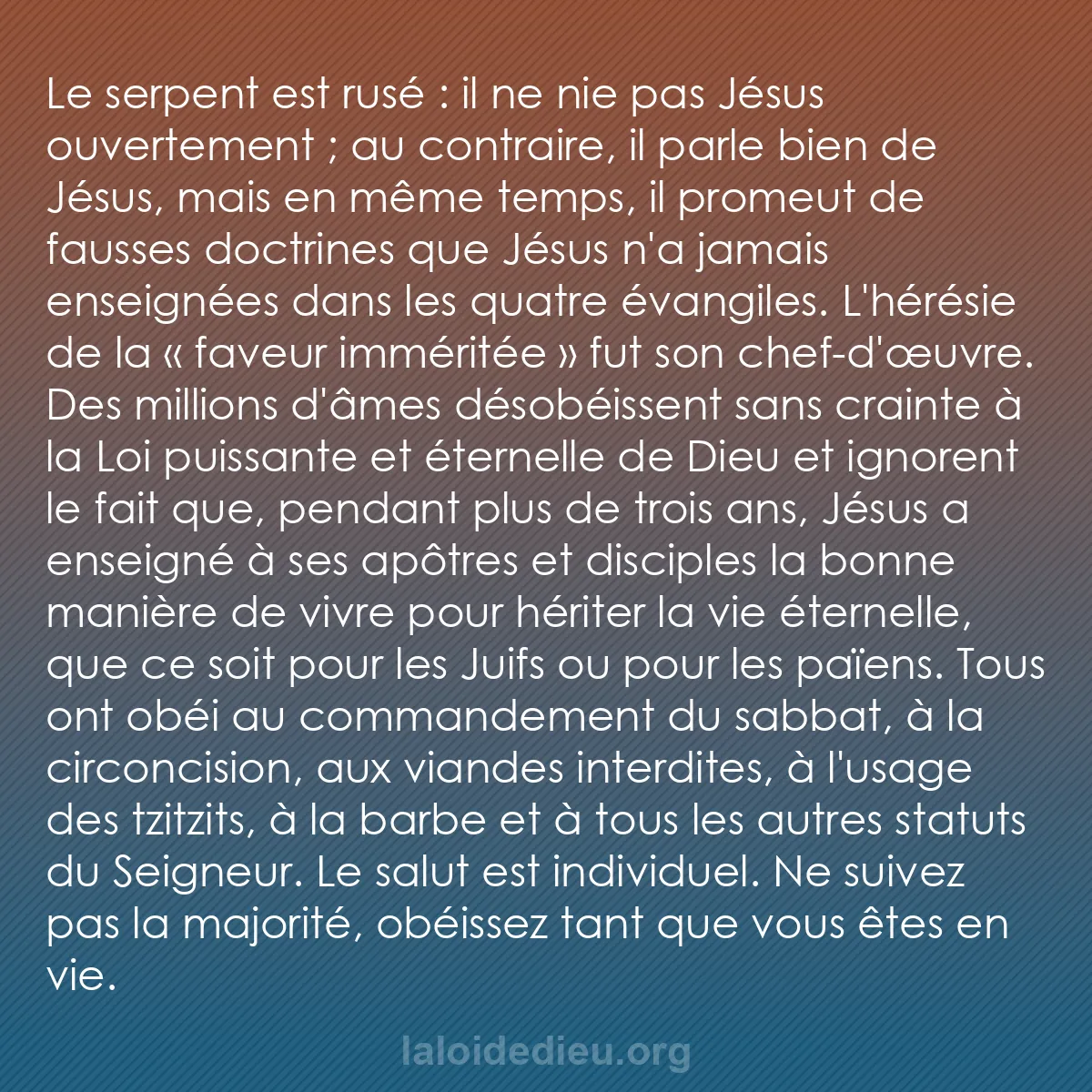 b0352 - Post à propos de la Loi de Dieu : Le serpent est rusé : il ne nie pas Jésus ouvertement ; au contraire,...