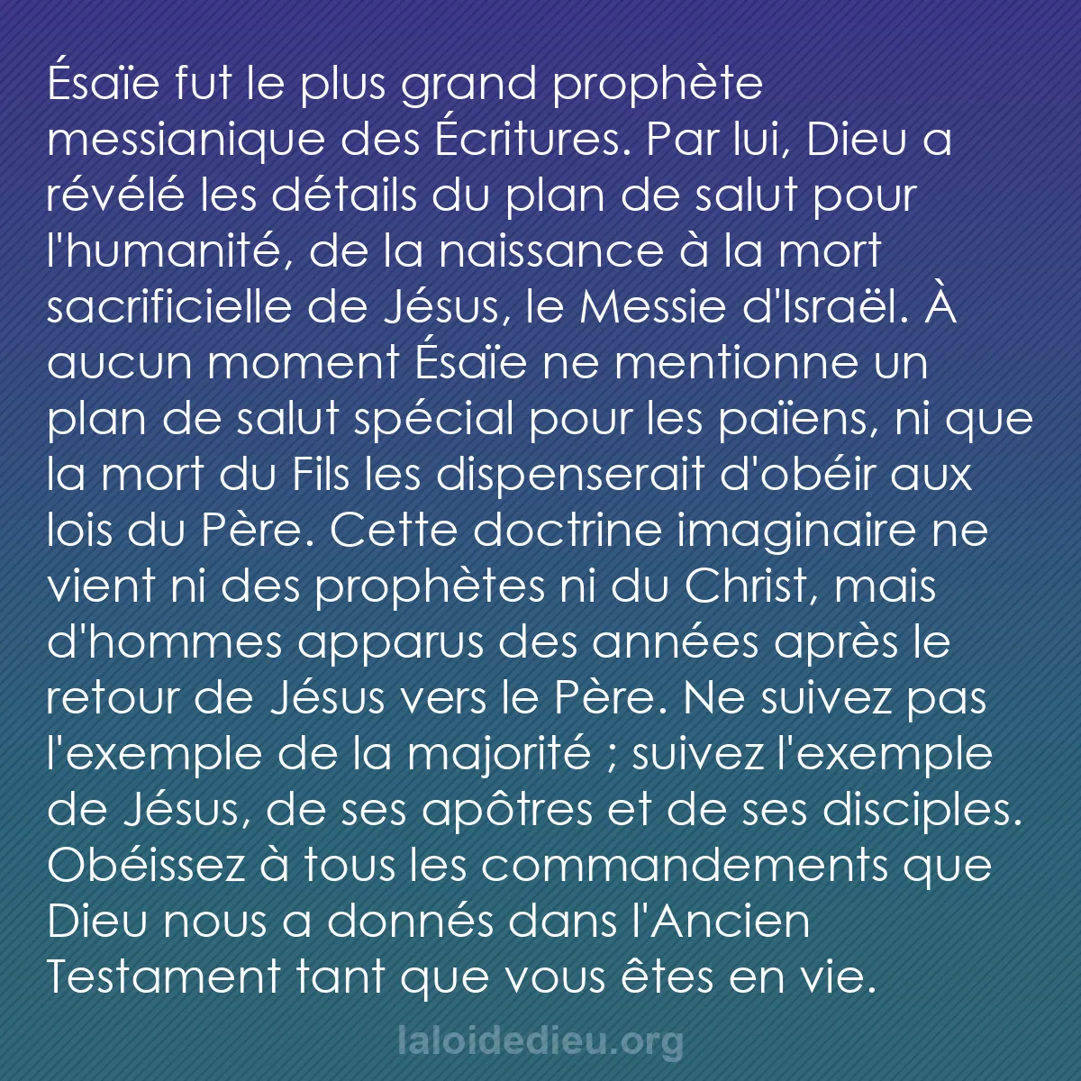b0357 - Post à propos de la Loi de Dieu : Ésaïe fut le plus grand prophète messianique des Écritures....