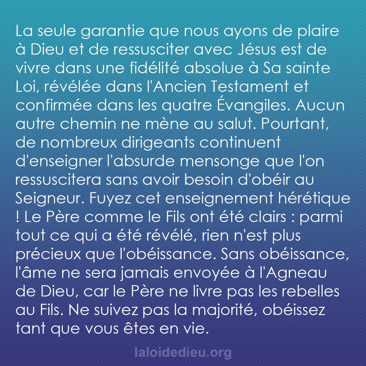 b0375 - Post à propos de la Loi de Dieu : La seule garantie que nous ayons de plaire à Dieu et de ressusciter...