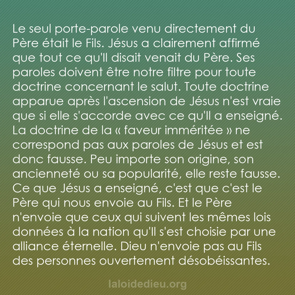 b0383 - Post à propos de la Loi de Dieu : Le seul porte-parole venu directement du Père était le Fils....