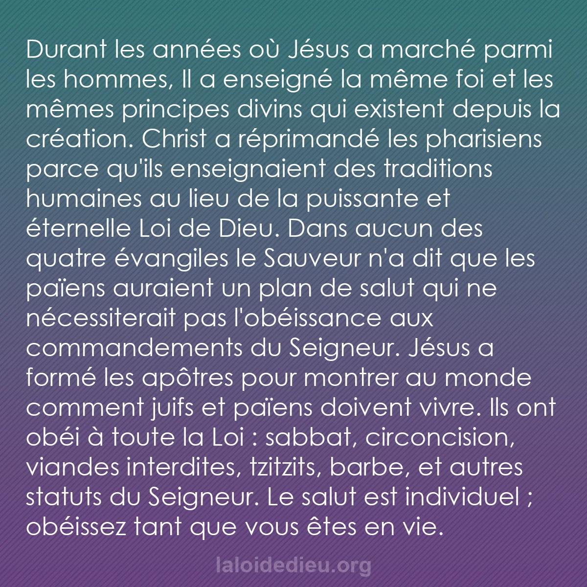 b0404 - Post à propos de la Loi de Dieu : Durant les années où Jésus a marché parmi les hommes, Il a enseigné...