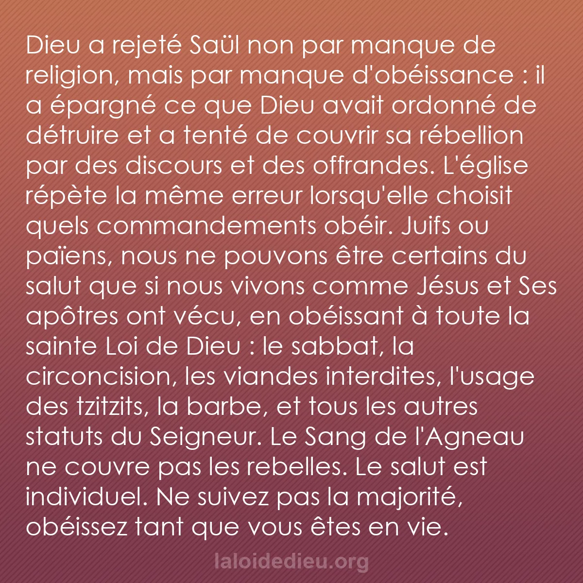 b0406 - Post à propos de la Loi de Dieu : Dieu a rejeté Saül non par manque de religion, mais par manque...