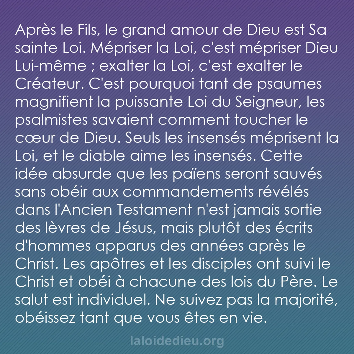b0422 - Post à propos de la Loi de Dieu : Après le Fils, le grand amour de Dieu est Sa sainte Loi. Mépriser...