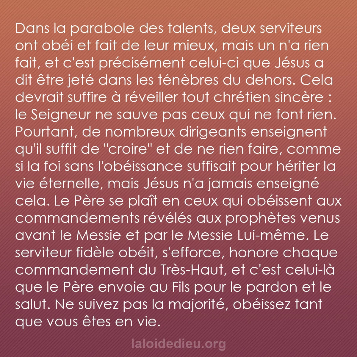 b0426 - Post à propos de la Loi de Dieu : Dans la parabole des talents, deux serviteurs ont obéi et fait...